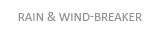 RAIN & WIND-BREAKER